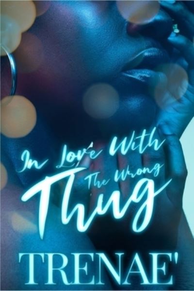 Cover for Trenae · In Love With the Wrong Thug (Paperback Book) (2021)