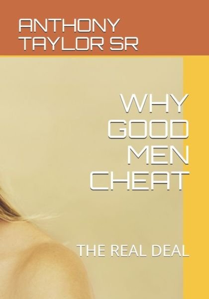 Cover for Sr Anthony Taylor · Why Good Men Cheat (Taschenbuch) (2021)