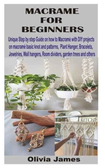 Cover for Olivia James · Macrame for Beginners (Paperback Bog) (2021)