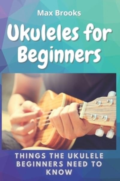 Cover for Max Brooks · Ukuleles for Beginners (Paperback Book) (2021)