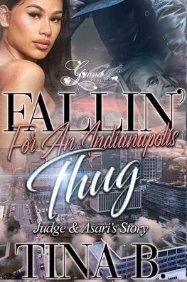 Cover for Tina B · Fallin' for An indianapolis Thug: Judge &amp; Asari's Story (Paperback Bog) (2022)