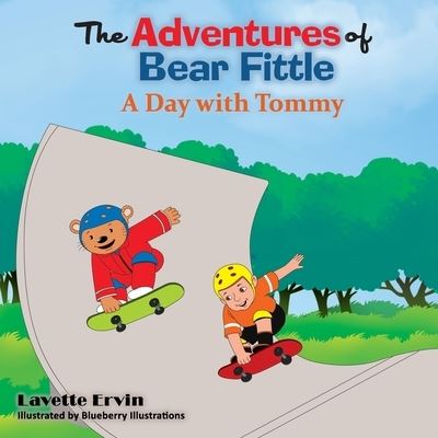 Cover for Lavette Ervin · The Adventures Of Bear Fittle: A Day with Tommy (Paperback Book) (2022)