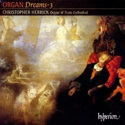 Organ Dreams, Vol. 3 - Christopher Herrick - Musikk - Hyperion - 0034571173177 - 26. juli 2002