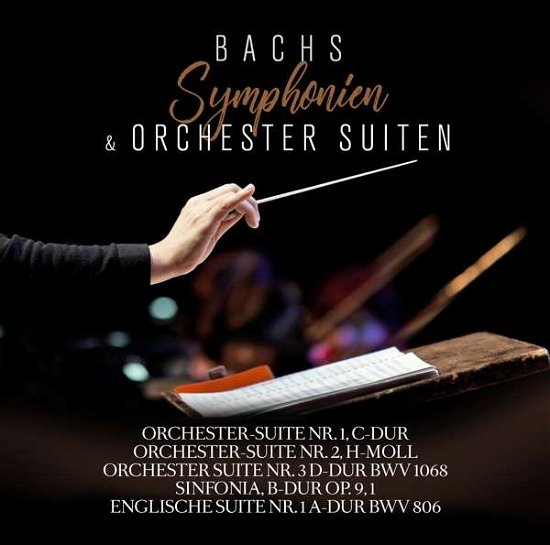 Bachs Symphonien Und Orchestersuiten - Johann Sebastian Bach - Music - ZYX - 0090204523177 - February 9, 2018