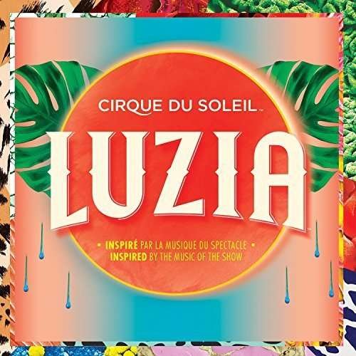 Cover for Cirque Du Soleil · Luzia (CD) (2016)