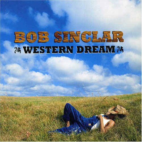 Western Dream - Bob Sinclar - Musik - UNIVERSAL - 0602498402177 - 20. oktober 2009