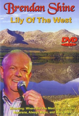 Cover for Brendan Shine · Lily Of The West (DVD) (2012)