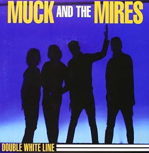 Cover for Muck &amp; The Mires · Double Wihte Line (LP) (2015)
