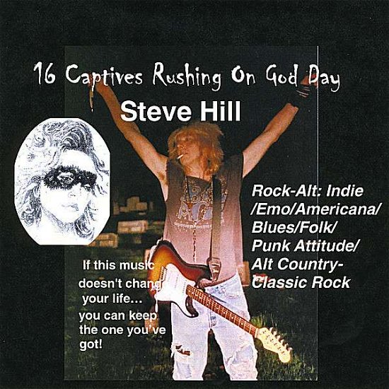 Cover for Steve Hill · 16 Captives Rushing on God Day (CD) (2004)