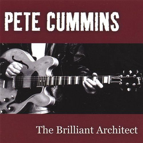 Cover for Pete Cummins · Brilliant Architect (CD) (2008)