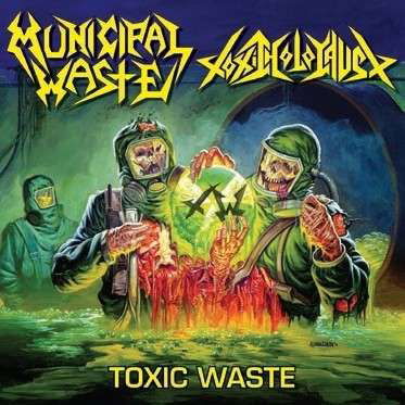 Cover for Municipal Waste &amp; Toxic Holocaust · Toxic Waste (LP) (2012)