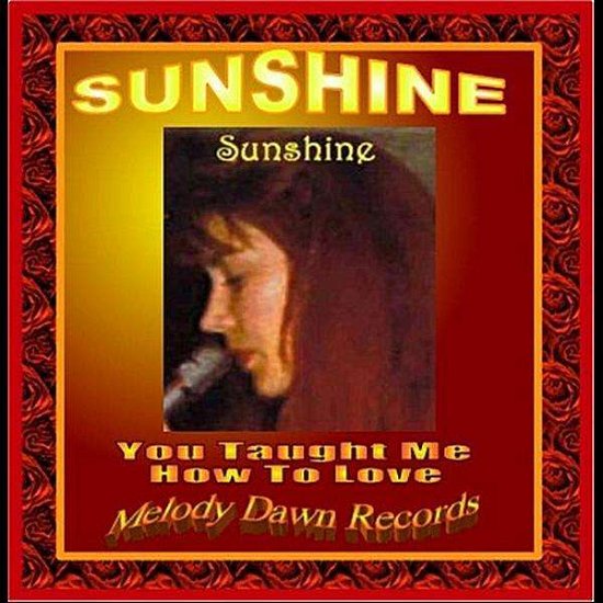Cover for Sunshine · You Taught Me How to Love (CD) (2011)