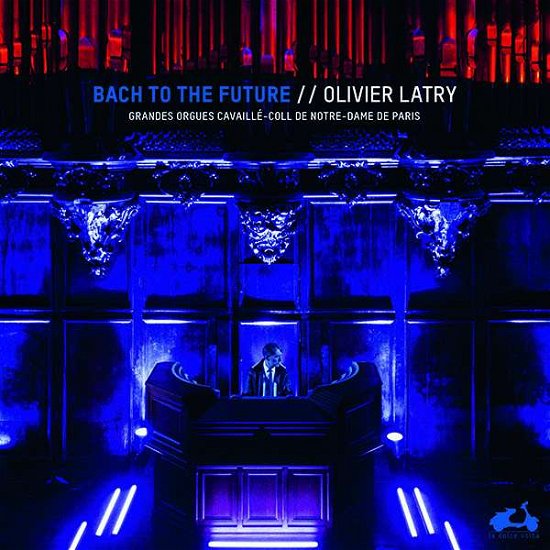 Cover for Olivier Latry · Bach to the Future (LP) (2019)