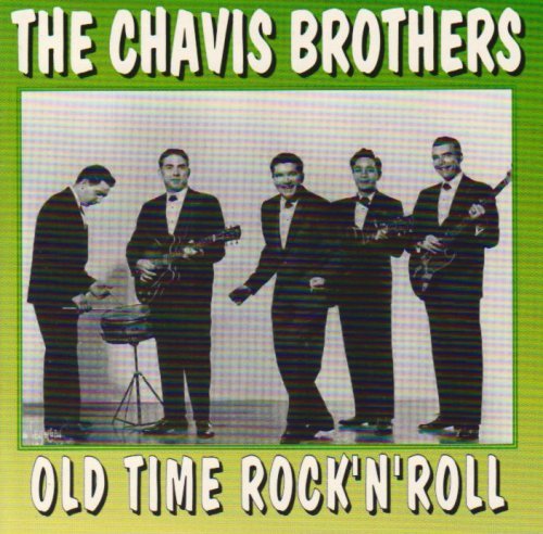 Old Time Rock 'n' Roll - Chavis Brothers - Musiikki - EAGLE - 4017739901177 - torstai 8. maaliskuuta 2001