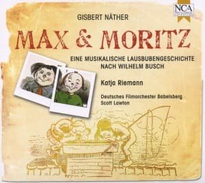 Cover for Riemann, Katja / Lawton, Scott · Nather: Max &amp; Moritz (CD) (2012)