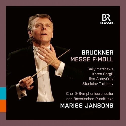 Cover for Mariss Jansons &amp; Chor Und Symphonieorchester Des Bayerischen Rundfunks · Bruckner: Messe F-Moll (CD) (2024)