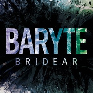 Baryte - Bridear - Música - BAKU-ON.CA, RADTONE MUSIC - 4935228156177 - 23 de marzo de 2016