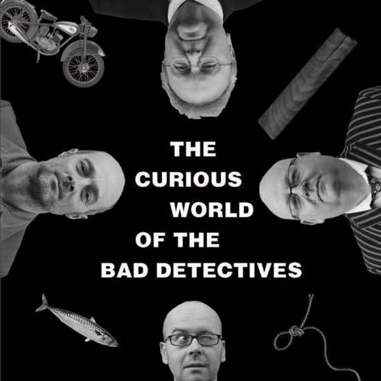 The Curious World Of - Bad Detectives - Musiikki - WESTERN STAR - 5060195517177 - maanantai 6. huhtikuuta 2015