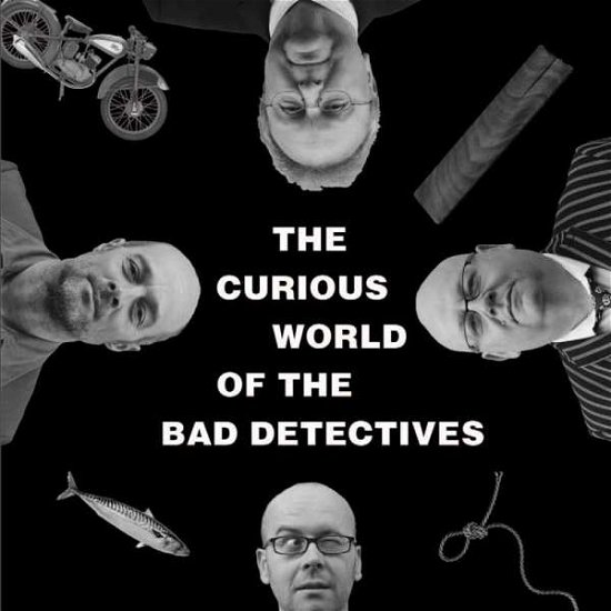 Cover for Bad Detectives · The Curious World Of (CD) (2015)