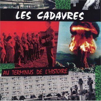 Au Terminus De L'histoire - Les Cadavres - Musiikki - ARCHIVES DE LA ZONE MONDIALE - 5400863047177 - perjantai 30. heinäkuuta 2021
