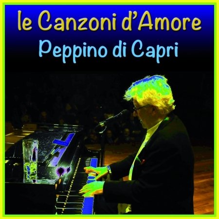 Cover for Peppino Di Capri · Le Canzoni D'amore (CD) (2015)
