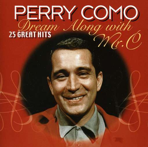 Como Perry - Dream Along with Mr. C - CD - Como Perry - Música - REMEMBER - 8712177057177 - 14 de dezembro de 2010