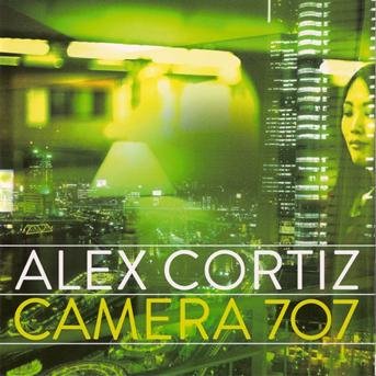 Cover for Alex Cortiz · Alex Cortiz - Camera 707 (CD) (2011)
