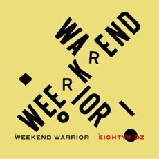 Cover for 80kidz · Weekend Warrior (CD) (2010)