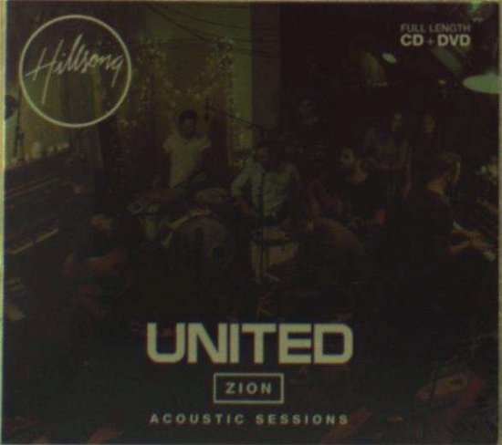 Zion Acoustic Sessions - Hillsong United - Musik - ASAPH - 9320428267177 - 9. januar 2014