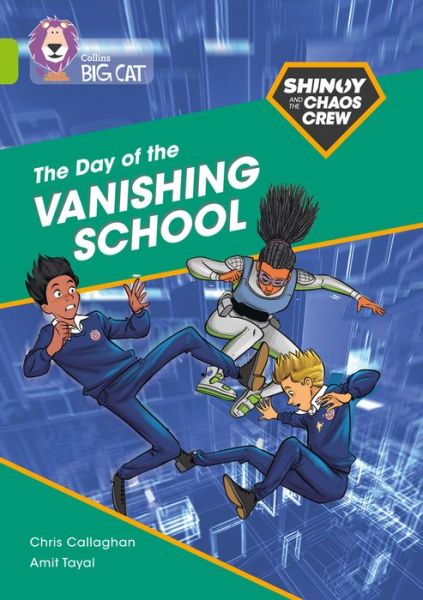 Cover for Chris Callaghan · Shinoy and the Chaos Crew: The Day of the Vanishing School: Band 11/Lime - Collins Big Cat (Pocketbok) (2021)