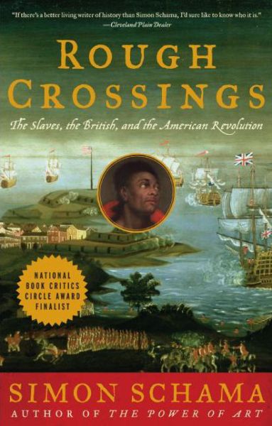 Rough Crossings: The Slaves, the British, and the American Revolution - Simon Schama - Livros - HarperCollins - 9780060539177 - 1 de maio de 2007