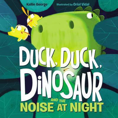Cover for Kallie George · Duck, Duck, Dinosaur and the Noise at Night (Hardcover Book) (2017)