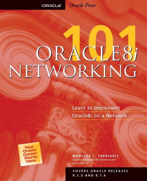 Oracle8i: Networking 101 - Marlene L Theriault - Books - McGraw-Hill Companies - 9780072125177 - August 25, 2000