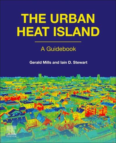 Cover for Stewart, Iain D. (Global Cities Institute, University of Toronto, Canada) · The Urban Heat Island (Paperback Book) (2021)