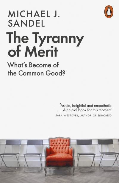 Cover for Sandel, Michael J. (Author) · The Tyranny of Merit: What's Become of the Common Good? (Paperback Bog) (2021)