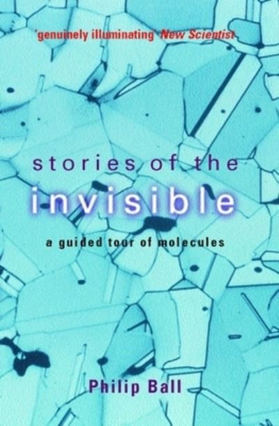 Cover for Philip Ball · Stories of the Invisible (N/A) (2002)