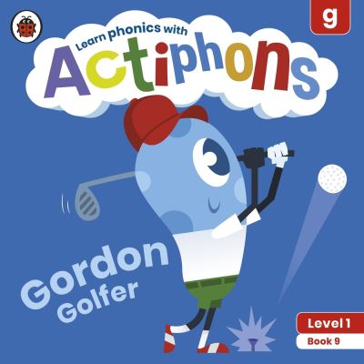 Cover for Ladybird · Actiphons Level 1 Book 9 Gordon Golfer: Learn phonics and get active with Actiphons! - Actiphons (Paperback Book) (2021)