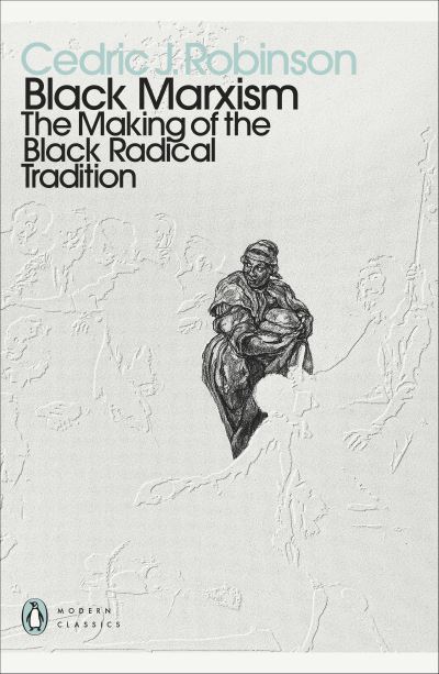 Cover for Cedric J. Robinson · Black Marxism: The Making of the Black Radical Tradition - Penguin Modern Classics (Paperback Book) (2021)