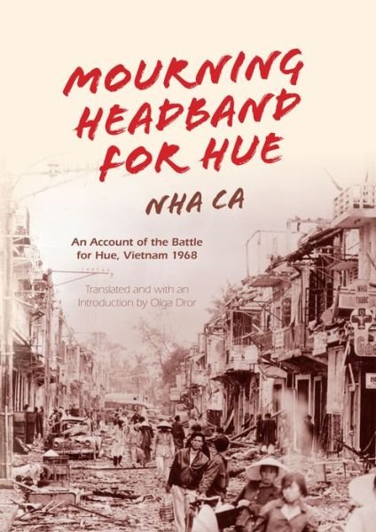 Cover for Nha Ca · Mourning Headband for Hue: An Account of the Battle for Hue, Vietnam 1968 (Inbunden Bok) (2014)