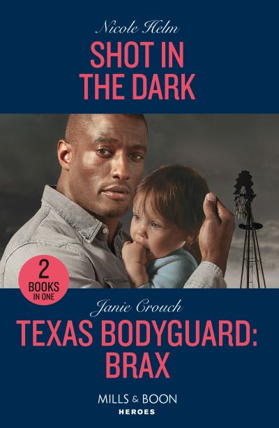 Cover for Nicole Helm · Shot In The Dark / Texas Bodyguard: Brax: Shot in the Dark (Covert Cowboy Soldiers) / Texas Bodyguard: Brax (San Antonio Security) (Paperback Book) (2023)