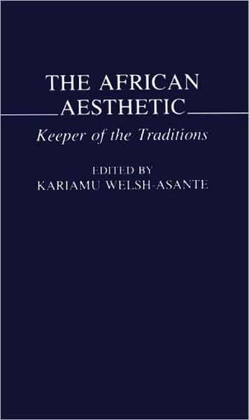 Cover for Kariamu Welsh · The African Aesthetic: Keeper of the Traditions (Paperback Book) (1994)