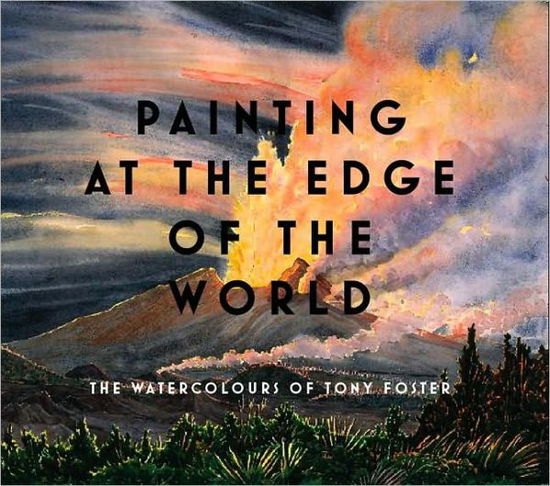 Cover for Tony Foster · Painting Edge World (Hardcover Book) [1st edition] (2008)