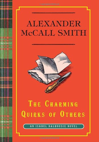 Cover for Alexander Mccall Smith · The Charming Quirks of Others: an Isabel Dalhousie Novel (Isabel Dalhousie Mysteries) (Hardcover Book) (2010)