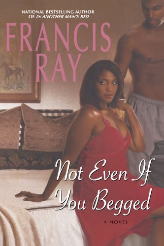Cover for Francis Ray · Not Even if You Begged (Paperback Bog) [First edition] (2008)