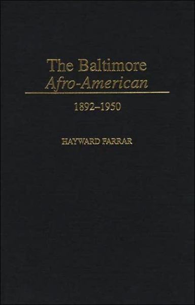 Cover for Hayward Farrar · The Baltimore Afro-American: 1892-1950 - Contributions in Afro-American and African Studies: Contemporary Black Poets (Hardcover Book) (1998)