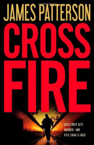Cross Fire  (Alex Cross) - James Patterson - Books - Little, Brown and Company - 9780316036177 - November 15, 2010