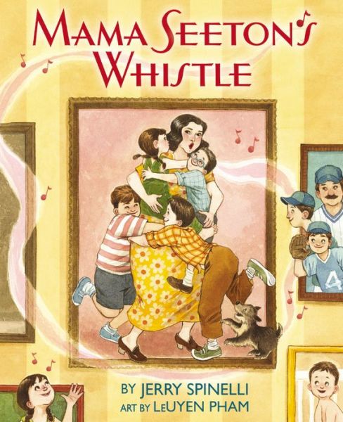 Cover for Jerry Spinelli · Mama Seeton's Whistle (Hardcover Book) (2015)