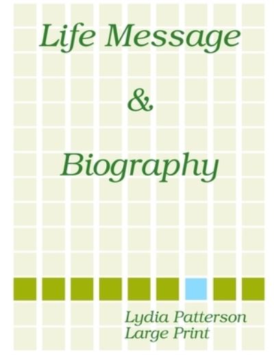 Cover for Lydia Patterson · Life Message &amp; Biography LARGE PRINT (Book) (2019)