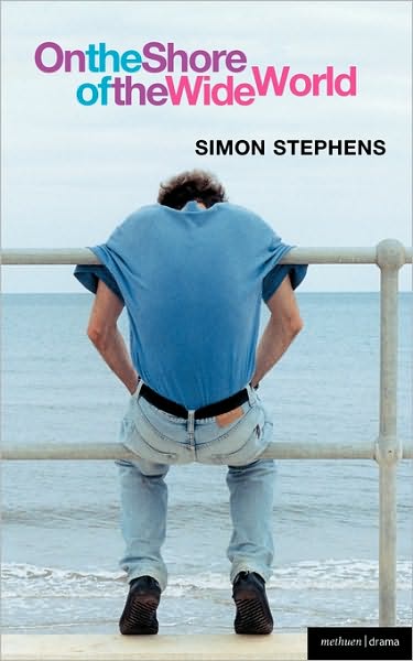 Cover for Simon Stephens · On the Shore of the Wide World - Modern Plays (Paperback Book) (2007)