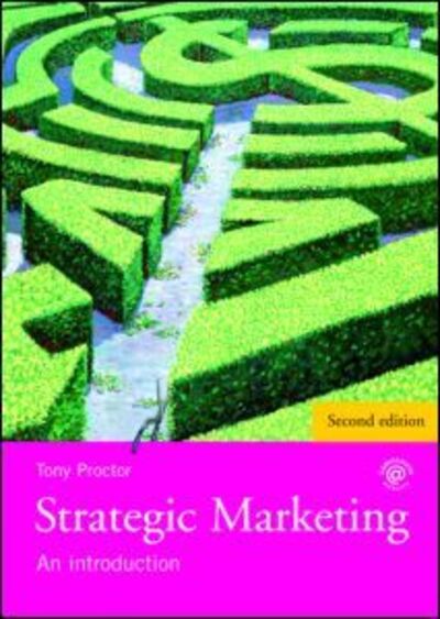 Cover for Proctor, Tony (University of Chester, UK) · Strategic Marketing: An Introduction (Paperback Book) [2 Revised edition] (2008)